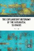 The Explanatory Autonomy of the Biological Sciences
