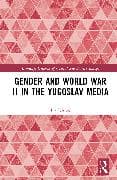 Gender and World War II in the Yugoslav Media