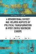 A Generational Divide? Age-related Aspects of Political Transformation in Post-crisis Southern Europe