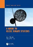 A Guide to Close Binary Systems