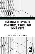 Innovative Behavior of Minorities, Women, and Immigrants