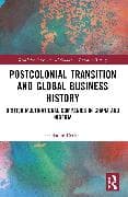 Postcolonial Transition and Global Business History