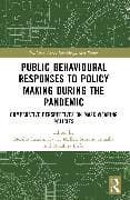 Public Behavioural Responses to Policy Making during the Pandemic