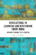 Revolutions in Learning and Education from India