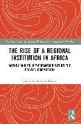 The Rise of a Regional Institution in Africa