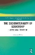 The Sociomateriality of Leadership