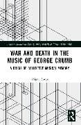War and Death in the Music of George Crumb