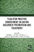 Yoga for Positive Embodiment in Eating Disorder Prevention and Treatment