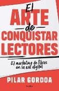 El arte de conquistar lectores / Mastering the Art of Gaining Readers