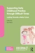 Supporting Early Childhood Practice Through Difficult Times