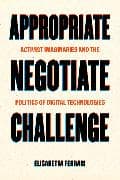 Appropriate, Negotiate, Challenge