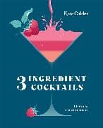 Three Ingredient Cocktails