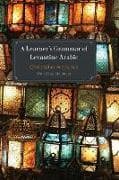 A Learner's Grammar of Levantine Arabic