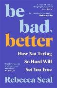 Be Bad, Better