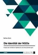 Die Identität der NGOs. Analyse der rechtlichen Spielräume und Herausforderungen