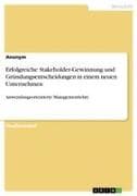 Erfolgreiche Stakeholder-Gewinnung und Gründungsentscheidungen in einem neuen Unternehmen