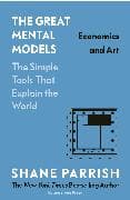 The Great Mental Models: Economics and Art