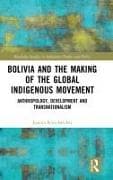 Bolivia and the Making of the Global Indigenous Movement