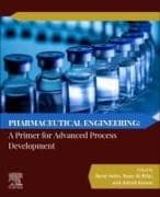 Pharmaceutical Engineering: A Primer for Advanced Process Development