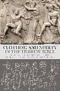 Clothing and Nudity in the Hebrew Bible