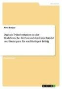 Digitale Transformation in der Modebranche. Einfluss auf den Einzelhandel und Strategien für nachhaltigen Erfolg