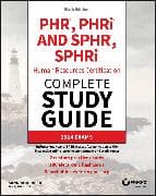 PHR, PHRi and SPHR, SPHRi Human Resources Certification Complete Study Guide