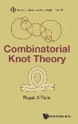 Combinatorial Knot Theory