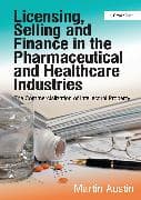 Licensing, Selling and Finance in the Pharmaceutical and Healthcare Industries