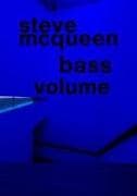 Steve McQueen. Bass Volume