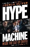 Hype Machine: Inside the Cult of Crypto