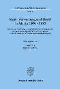 Staat, Verwaltung und Recht in Afrika 1960 - 1985