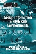 Group Interaction in High Risk Environments