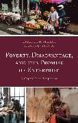Poverty, Disadvantage, and the Promise of Enterprise