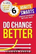 Do Change Better