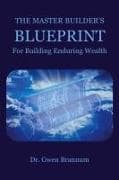 The Master Builder's Blueprint for Building Enduring Wealth
