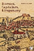 Biomass, Capitalism, and Hegemony