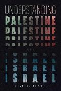 Understanding Palestine & Israel