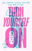 Turn Yourself On