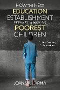 How The New Education Establishment Betrayed The World’s Poorest Children