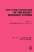 The Disintegration of the Soviet Economic System