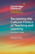 Reclaiming the Cultural Politics of Teaching and Learning