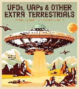 UFOs, UAPs, and Other Extra-Terrestrials