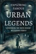 Exploring Famous Urban Legends