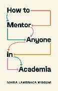 How to Mentor Anyone in Academia