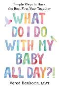 What Do I Do with My Baby All Day?!