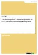 Anforderungen des Datenmanagements im B2B Customer-Relationship-Management
