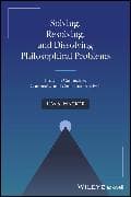 Solving, Resolving, and Dissolving Philosophical Problems