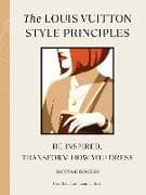 The Louis Vuitton Style Principles