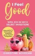 I feel good, weil ich in mich selbst investiere