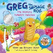 Greg the Sausage Roll: The World’s Funniest Unicorn